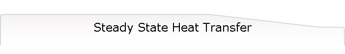 Steady State Heat Transfer