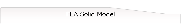 FEA Solid Model