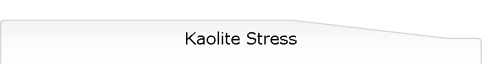 Kaolite Stress